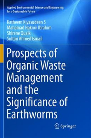 Książka Prospects of Organic Waste Management and the Significance of Earthworms Katheem Kiyasudeen S