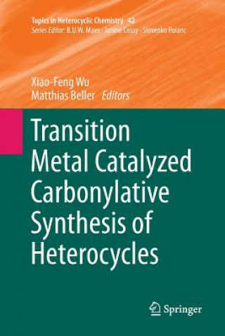 Kniha Transition Metal Catalyzed Carbonylative Synthesis of Heterocycles Matthias Beller