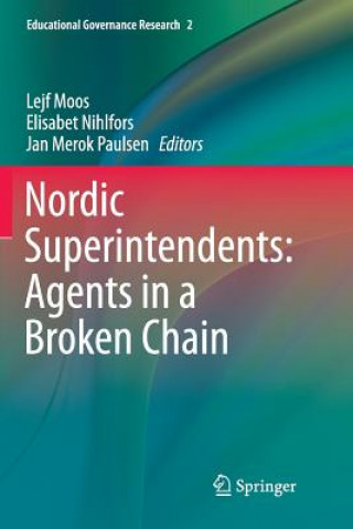 Kniha Nordic Superintendents: Agents in a Broken Chain Lejf Moos