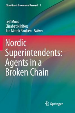 Książka Nordic Superintendents: Agents in a Broken Chain Lejf Moos