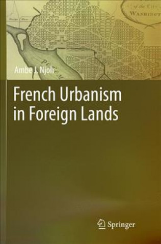 Carte French Urbanism in Foreign Lands Ambe J. Njoh