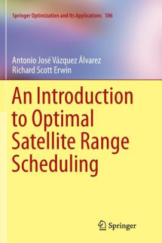 Kniha Introduction to Optimal Satellite Range Scheduling Antonio Jose Vazquez Alvarez