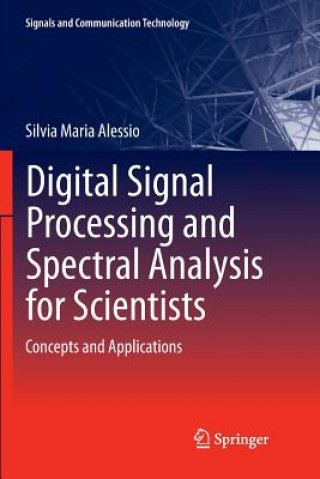Książka Digital Signal Processing and Spectral Analysis for Scientists Silvia Maria Alessio