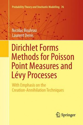 Knjiga Dirichlet Forms Methods for Poisson Point Measures and Levy Processes Nicolas Bouleau
