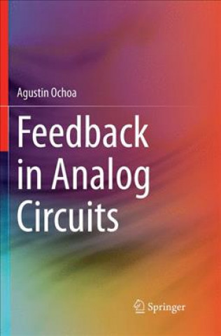 Kniha Feedback in Analog Circuits Agustin Ochoa