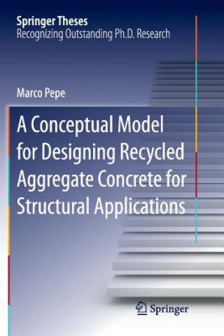 Könyv Conceptual Model for Designing Recycled Aggregate Concrete for Structural Applications Marco Pepe