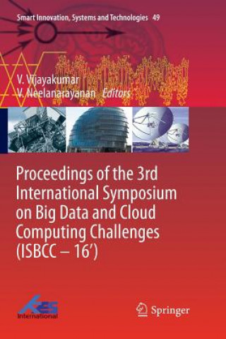 Kniha Proceedings of the 3rd International Symposium on Big Data and Cloud Computing Challenges (ISBCC - 16') V. Neelanarayanan