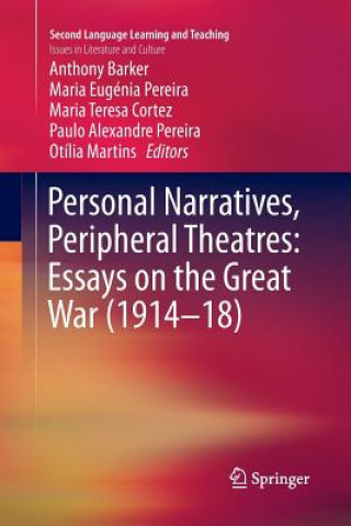 Książka Personal Narratives, Peripheral Theatres: Essays on the Great War (1914-18) Anthony Barker