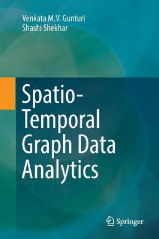 Kniha Spatio-Temporal Graph Data Analytics Venkata M. V. Gunturi