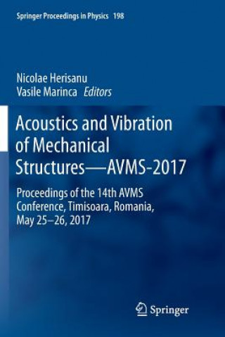 Kniha Acoustics and Vibration of Mechanical Structures-AVMS-2017 Nicolae Herisanu