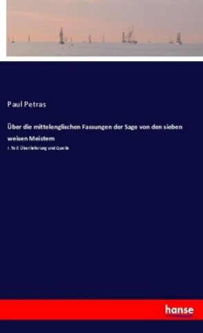 Carte Über die mittelenglischen Fassungen der Sage von den sieben weisen Meistern Paul Petras