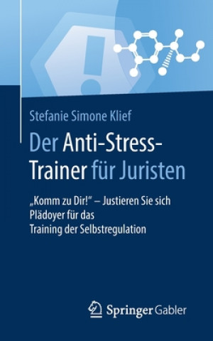 Kniha Der Anti-Stress-Trainer Fur Juristen Stefanie Simone Klief