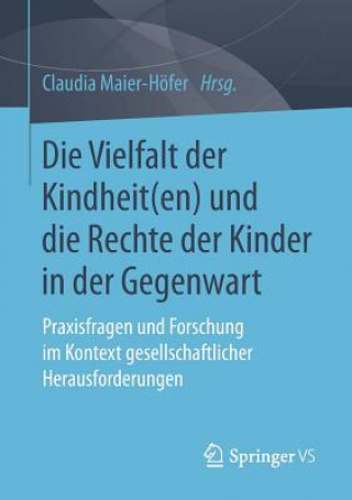 Carte Vielfalt Der Kindheit(en) Und Die Rechte Der Kinder in Der Gegenwart Claudia Maier-Höfer