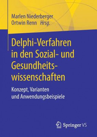 Книга Delphi-Verfahren in Den Sozial- Und Gesundheitswissenschaften Marlen Niederberger