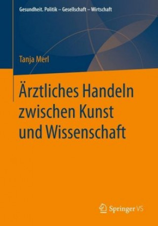 Книга AErztliches Handeln zwischen Kunst und Wissenschaft Tanja Merl