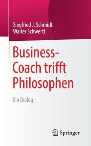 Książka Business-Coach Trifft Philosophen Siegfried J. Schmidt