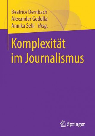 Kniha Komplexitat Im Journalismus Beatrice Dernbach