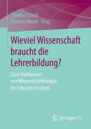 Книга Wieviel Wissenschaft Braucht Die Lehrerbildung? Claudia Scheid