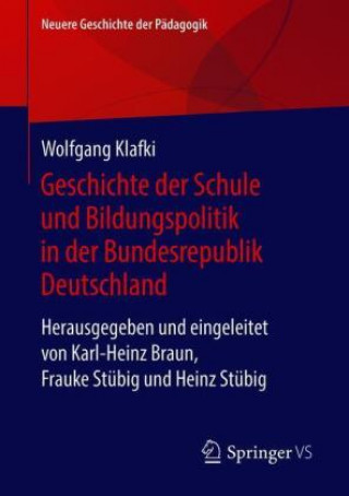 Kniha Geschichte der Schule und Bildungspolitik in der Bundesrepublik Deutschland Karl-Heinz Braun