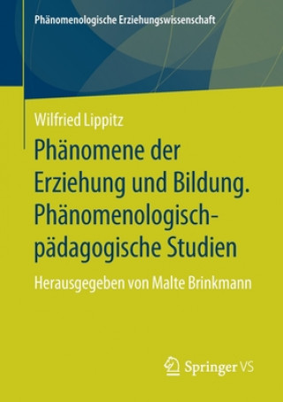 Книга Phanomene der Erziehung und Bildung. Phanomenologisch-padagogische Studien Malte Brinkmann