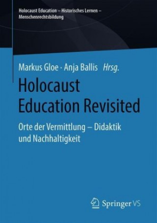 Kniha Holocaust Education Revisited Markus Gloe