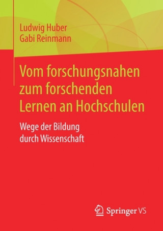 Kniha Vom Forschungsnahen Zum Forschenden Lernen an Hochschulen Ludwig Huber