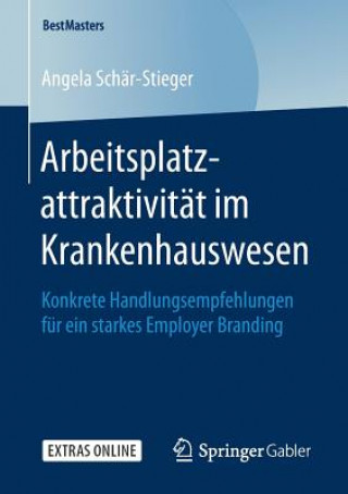 Kniha Arbeitsplatzattraktivitat Im Krankenhauswesen Angela Schär-Stieger