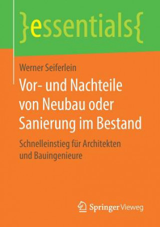 Kniha Vor- Und Nachteile Von Neubau Oder Sanierung Im Bestand Werner Seiferlein