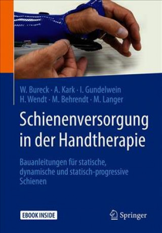 Carte Schienenversorgung in der Handtherapie, m. 1 Buch, m. 1 E-Book Walter Bureck
