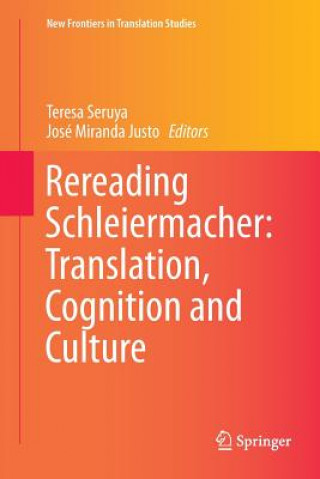 Knjiga Rereading Schleiermacher: Translation, Cognition and Culture José Miranda Justo