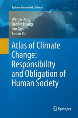 Kniha Atlas of Climate Change: Responsibility and Obligation of Human Society Wenjie Dong