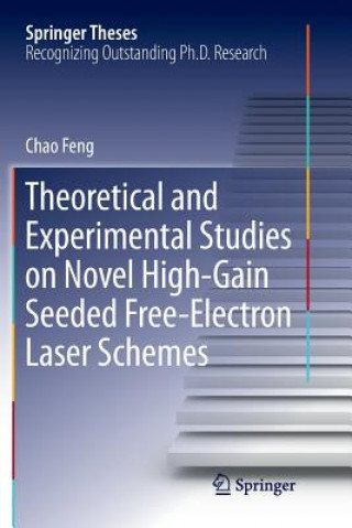 Книга Theoretical and Experimental Studies on Novel High-Gain Seeded Free-Electron Laser Schemes Chao Feng