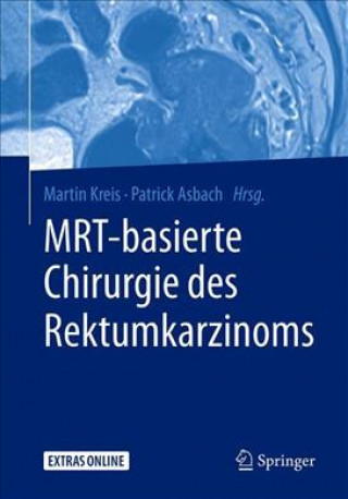 Kniha MRT-basierte Chirurgie des Rektumkarzinoms Martin E. Kreis