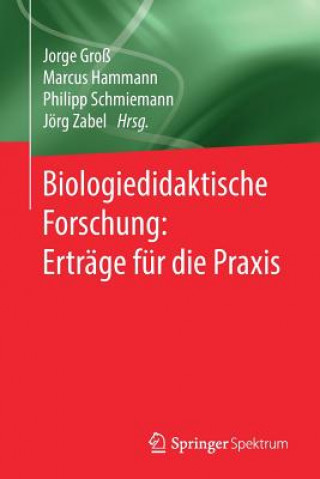 Carte Biologiedidaktische Forschung: Ertrage Fur Die Praxis Jorge Groß