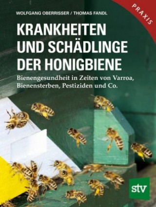 Kniha Krankheiten und Schädlinge der Honigbiene Wolfgang Oberrisser