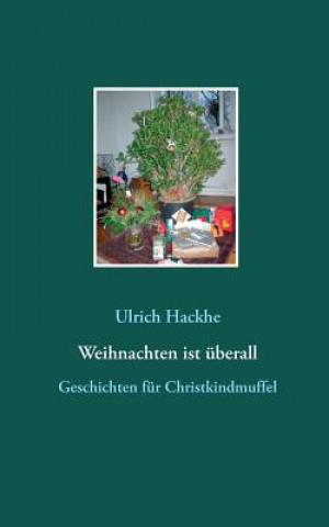 Book Weihnachten ist uberall Ulrich Hackhe