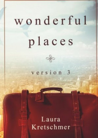 Knjiga Wonderful Places Version 3 Laura Kretschmer