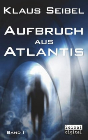 Buch Aufbruch aus Atlantis Klaus Seibel