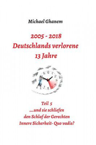 Książka 2005 - 2018: Deutschlands verlorene 13 Jahre Michael Ghanem