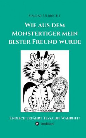 Książka Wie aus dem Monstertiger mein bester Freund wurde Jürgen Schmeisser