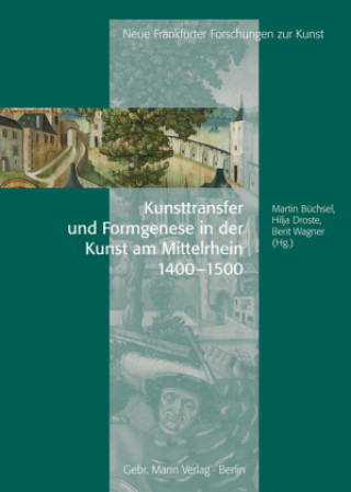 Kniha Kunsttransfer und Formgenese in der Kunst am Mittelrhein Stephan Kemperdick
