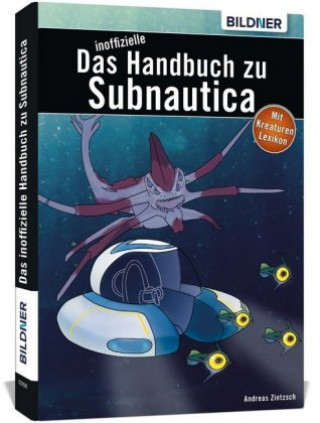 Könyv Das inoffizielle Handbuch zu Subnautica und Below Zero Andreas Zintzsch