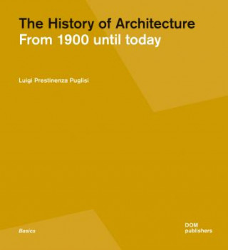 Kniha History of Architecture: From the Avant-Garde Towards the Present Luigi Prestinenza Puglisi