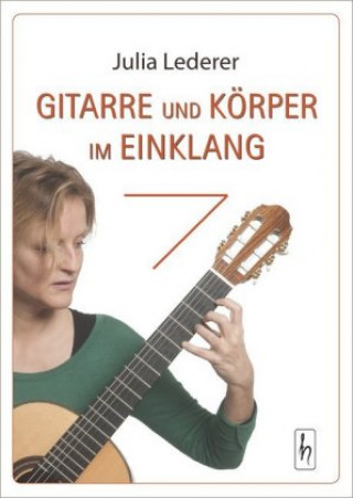 Książka Gitarre und Körper im Einklang Julia Lederer