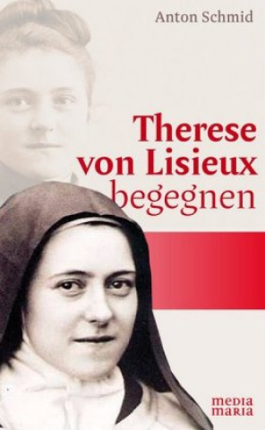 Kniha Therese von Lisieux begegnen Anton Schmid