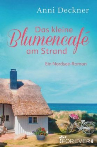 Könyv Das kleine Blumencafé am Strand Anni Deckner