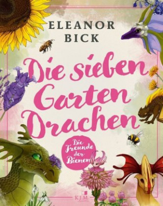 Knjiga Die sieben Gartendrachen und ihre Freunde Eleanor Bick