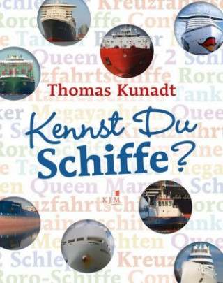 Kniha Kennst du Schiffe? Thomas Kunadt