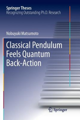 Könyv Classical Pendulum Feels Quantum Back-Action Nobuyuki Matsumoto