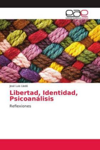 Knjiga Libertad, Identidad, Psicoanalisis José Luis Lledó